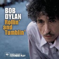 Bob Dylan : Rollin' and Tumblin'